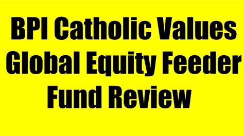 bpi catholic values global equity feeder fund